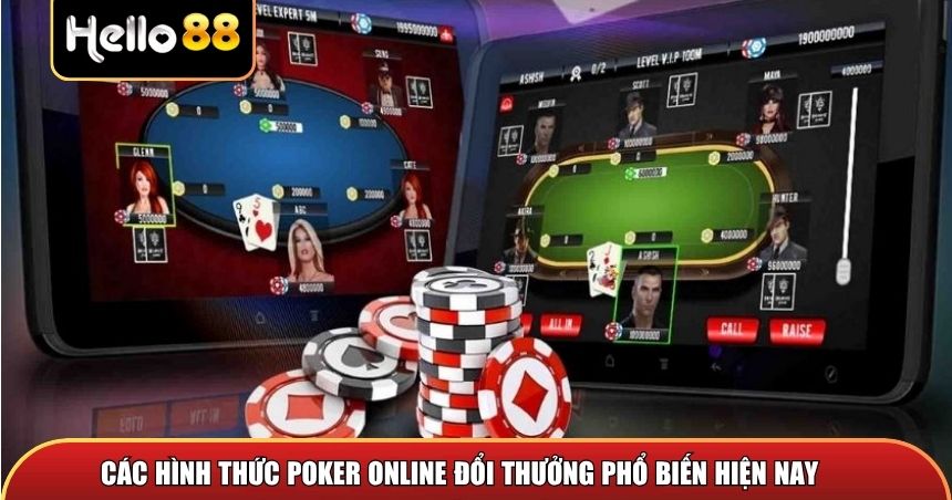 Các hình thức Poker Online đổi thưởng phổ biến hiện nay