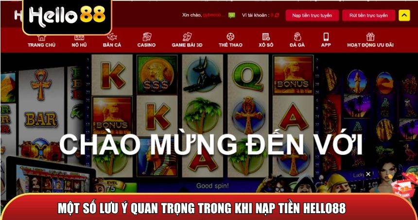 Một số lưu ý quan trọng trong khi nạp tiền Hello88